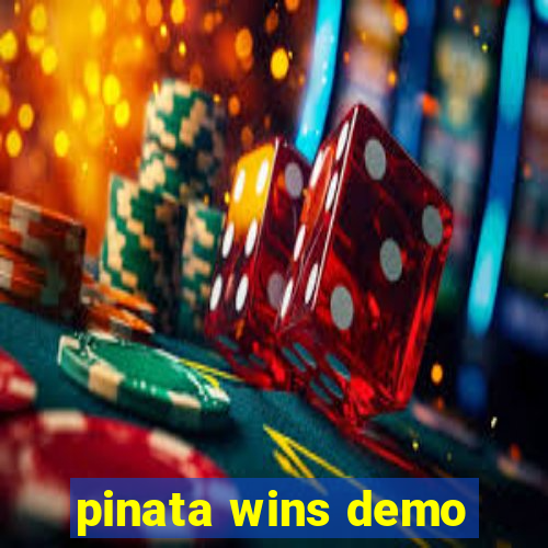 pinata wins demo